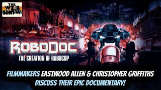 ROBODOC filmmakers EASTWOOD ALLEN & CHRISTOPHER GRIFFITHS talk ROBOCOP, indie film, & PETER WELLER!