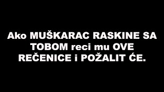 Ako MUŠKARAC RASKINE SA TOBOM reci mu OVE REČENICE i POŽALIT ĆE / SrceTerapija sa Šaptačem