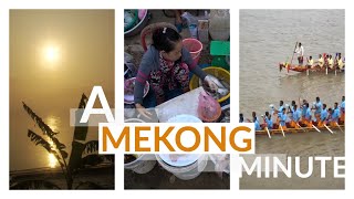 A Mekong Minute