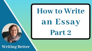 How to Write an Essay Part 2 (Body paragraphs)