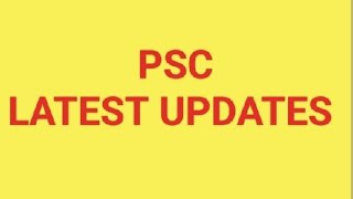 Psc latest news/ Psc latest Updates