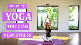 Bài Yoga thư giãn, giảm stress, mang lại cảm giác dễ chịu, bình yên | Yogi Mom