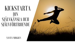 KICKSTARTA - Din självkänsla och ditt självförtroende