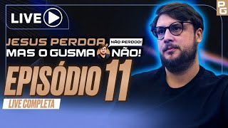 Jesus perdoa mas o GUSMA NÃO, ep  11