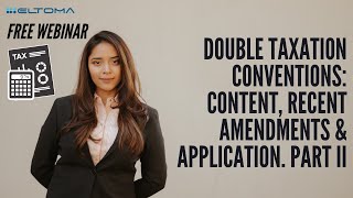 Double Taxation Conventions: Content, Recent Amendments & Application. Part II