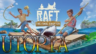 RAFT. Финальный Эпизод. UTOPIA.