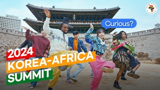 Curious about the 2024 Korea-Africa Summit?