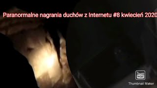 Paranormalne nagrania duchów z Internetu #8 kwiecień 2020