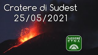 Etna - Episodio eruttivo Cratere di Sudest (25/05/2021)