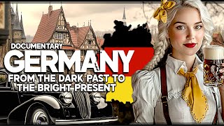 GERMANY: THE COUNTRY THAT OVERCAME ITS DARK PAST TO BECOME AN ICON OF PROGRESS