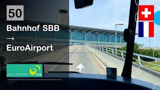 [4K] 🇨🇭🇫🇷 Cab Ride: BVB BASEL BUS | 50: Bahnhof SBB → EuroAirport | HESS lighTram® 25 OPP Elektrobus