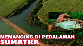 Mancing di pedalaman Sumatera