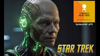 Beta Radiation A Deep Dive Into A Possible Trek Future   Strange New Trek Episode 39 Full Podcast