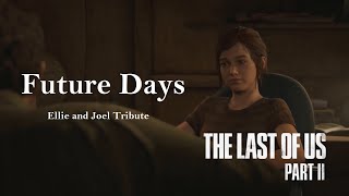 The Last Of Us Part II - Future Days Tribute