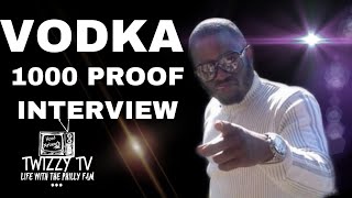 VODKA 1000 PROOF EXCLUSIVE NEW INTERVIEW[I RAPPED FOR BEANIE SIGEL MOM]