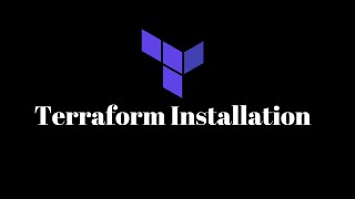 002 Installation and Configuration of Terraform