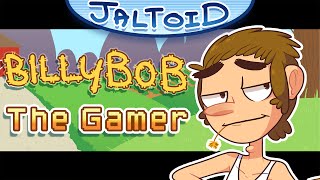 Billy Bob The Gamer - Jaltoid Cartoons