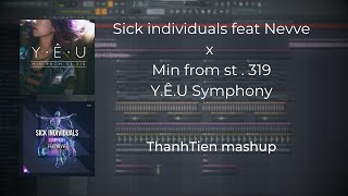 Sick Individuals feat Nevve & Min - Y.Ê.U Symphony (ThanhTien Mashup)