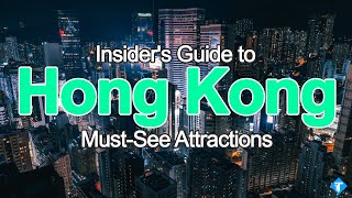 Insider's Guide to Hong Kong and Beyond: 44 Must See Attractions and Hidden Gems