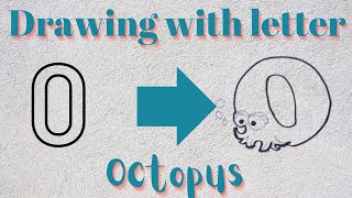 Drawing With Letter-Turn Letter O into Octopus Cartoon Animal-Easy Animal Drawing For Kids