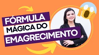 Fórmula MÁGICA do Emagrecimento!😱😱😱😱😱😱