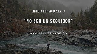 13.- No ser un seguidor.