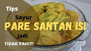 Sayur Pare jadi tidak Pahit Pakai cara ini❗| Resep Sayur Pare Santan Isi (Sayur Paria)