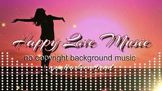 Happy Love Music | Love BGM | Happy BGM | No Copyright Music | ajmalbasheerofficial