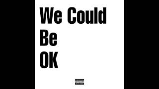 Sokin - We Could Be OK