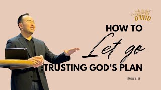 How to Let Go: Trusting God’s plan(July 21)