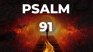 Psalm 91: The Most Powerful Prayer in the Bible