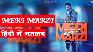 Meri Marzi Song meaning in Hindi // Parmish Verma