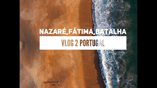 Nazaré, Fátima,Batalha Vlog día 2 Portugal