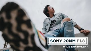 SONY 20MM F1.8 REVIEW with EPIC SAMPLES // WIDE tapi BOKEH?