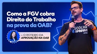 Como a FGV cobra Direito do Trabalho na 1ª fase OAB + O roteiro completo da aprovação na OAB ✨