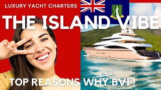 TOP 10 Reasons to Charter a YACHT on The BVI ! The Island VIBE.