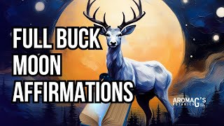 Full Buck Moon Affirmations - A Time of Growth