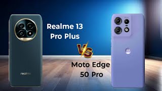 Realme 13 Pro Plus vs Moto Edge 50 Pro : Full Comparison ⚡ Which is best Mobile ?