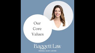 Our Jacksonville's Personal Injury Law Firm Core Values | Baggett Law Personal Injury Lawyers