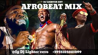 Afrobeat Mix/Burna Boy/Davido/Wizkid/Mix By Dj Lighter