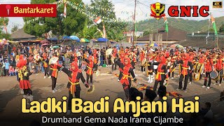 Kerenn Bangett ‼️ Cover India terbaru DRUMBAND GNIC CORPS - Ladki Badi Anjani Hai || Kp. Bantarkaret