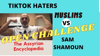 TikTok HATERS/ MUSLIMS/ OPEN CHALLENGE/ ISLAM - Sam Shamoun