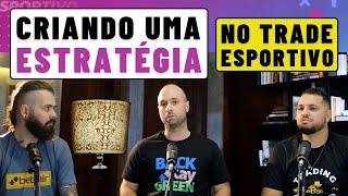 como CRIAR uma ESTRATÉGIA LUCRATIVA no TRADE ESPORTIVO?