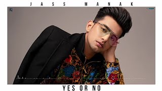 Yes or No Jass Manak Status II New Album Songs Jass Manak || Yes Or No Song || Status Guy