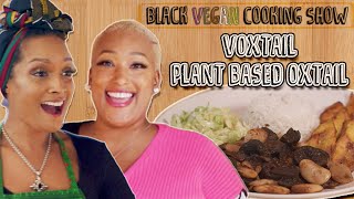 Bad Gyal Vegan Cooks Up Her Mouth Watering Vegan Oxtails With Chef Charlise!