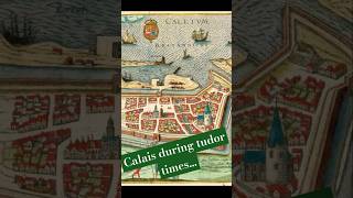 Calais during #tudor times. #englishhistory #history #tudorhistory #tudordynasty #16thcentury