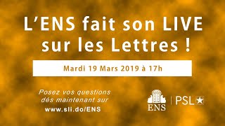 Live sur les Lettres à l'ENS - 19/03/2019