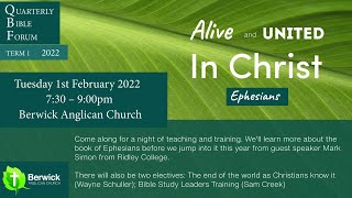 1 February 2022, Quarterly Bible Forum Keynote (Term 1): "Ephesians Introduction", Dr. Mark Simon