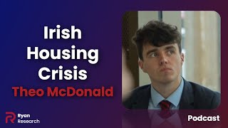 Irish Housing Crisis - Theo McDonald - Ryan Research Podcast Ep. 19