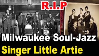 Milwaukee Soul-Jazz Singer ‘Little Artie’ R.I.P.